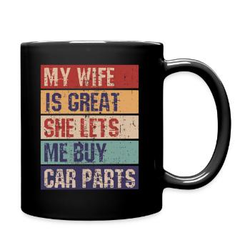 Meine Frau ist großartig, sie lässt mich Autoteile - Tasse einfarbig - Schwarz - Rechts
