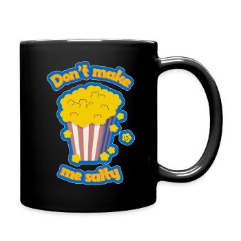 Popcorn - süß - don't make me salty - Tasse einfarbig - Schwarz - Rechts