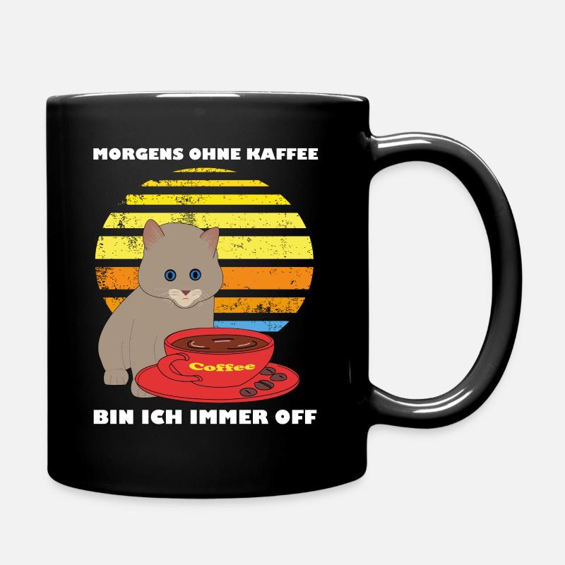 Morgens Ohne Kaffee bin ich immer Off - Katzen - Tasse einfarbig - Schwarz
