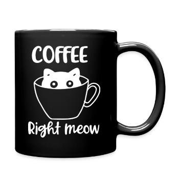 Lustige Kaffee Katze Coffee right meow Geschenk - Tasse einfarbig - Schwarz - Rechts