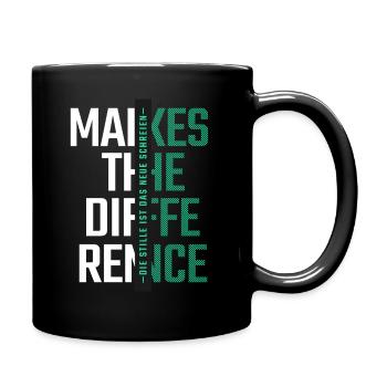 Modern Typographic - Stille - Makes the difference - Tasse einfarbig - Schwarz - Rechts