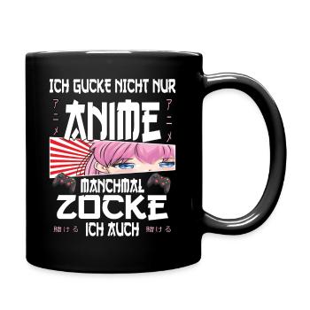 Ich gucke nicht nur Anime manchmal zocke ich auch - Tasse einfarbig - Schwarz - Rechts