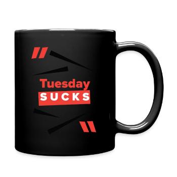 Tuesday sucks oder ist Tuesday Dein Lieblingstag? - Tasse einfarbig - Schwarz - Rechts