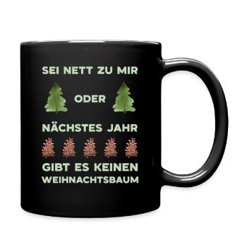 Sei nett sonst kein Weihnachtsbaum, Zapfenpflücker - Tasse einfarbig - Schwarz - Rechts