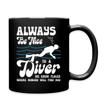 Always Be Nice To A Diver - Tasse einfarbig - Schwarz - Rechts