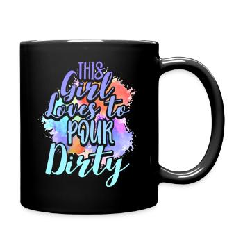 This girl loves to pour dirty - Full Colour Mug - black - Right