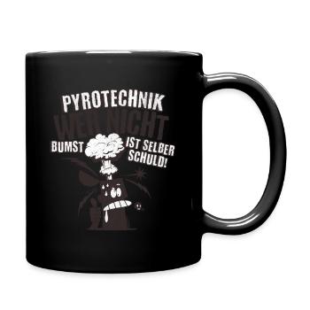 PYROTECHNIK WER NICHT BUMST IST SELBER SCHULD! - Tasse einfarbig - Schwarz - Rechts