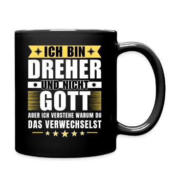 Ich bin Dreher und nicht Gott - Tasse einfarbig - Schwarz - Rechts