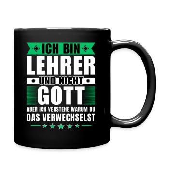 Ich bin Lehrer und nicht Gott - Tasse einfarbig - Schwarz - Rechts