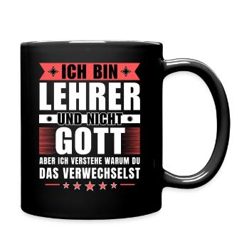 Ich bin Lehrer und nicht Gott - Tasse einfarbig - Schwarz - Rechts