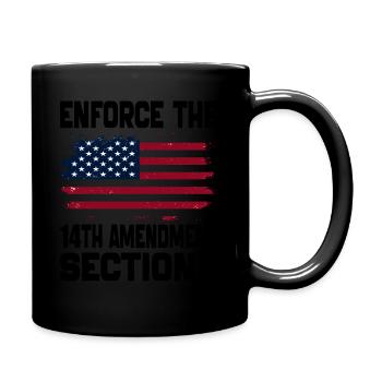 Enforce The 14TH Amendment Section 3 - Full Colour Mug - black - Right