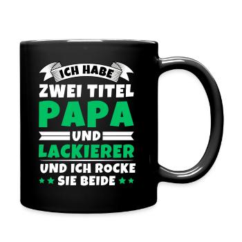 Ich habe 2 Titel Papa und Lackierer - Tasse einfarbig - Schwarz - Rechts
