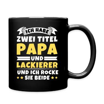 Ich habe 2 Titel Papa und Lackierer - Tasse einfarbig - Schwarz - Rechts