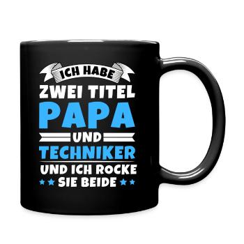 Ich habe 2 Titel Papa und Techniker - Tasse einfarbig - Schwarz - Rechts
