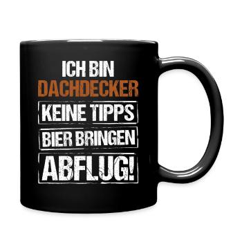 Ich bin Dachdecker - Bier bringen und Abflug - Tasse einfarbig - Schwarz - Rechts