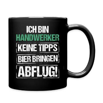 Ich bin Handwerker - Bier bringen und Abflug - Tasse einfarbig - Schwarz - Rechts
