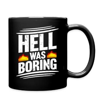 Hell was boring Hell was boring saying - Full Colour Mug - black - Right