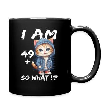 I am 49+ So What - Full Colour Mug - black - Right