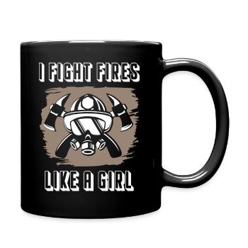 I Fight Fires Like A Girl Firefighter - Tasse einfarbig - Schwarz - Rechts