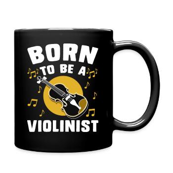 Born to be a Violinist - Musik Geige Violine - Tasse einfarbig - Schwarz - Rechts