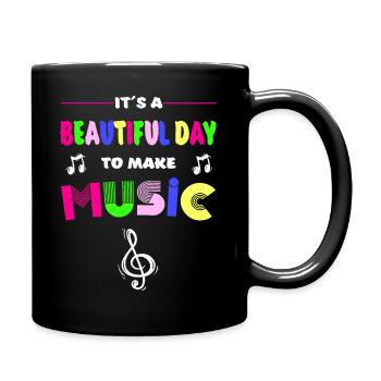 Musik - It is a Beautiful Day To Make Music - Tasse einfarbig - Schwarz - Rechts