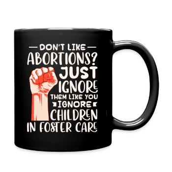 Je n’aime pas les avortements Ignorez-les comme dans - Mug uni - noir - Droite