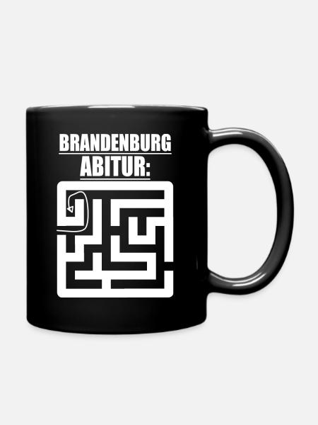 Abitur Abschluss Prüfung Sprüche lustig Brandenbur - Tasse einfarbig - Schwarz