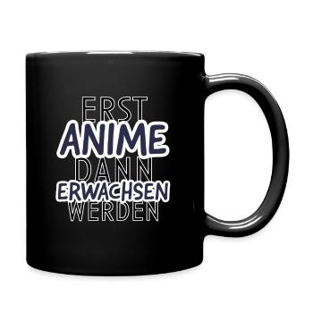 Erst Anime, dann erwachsen werden - Tasse einfarbig - Schwarz - Rechts