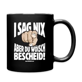 Dodokay - I sag nix, aber du wôisch Bescheid - Tasse einfarbig - Schwarz - Rechts