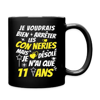 conneries 11 ans / idée cadeau 11 ans - Mug uni - noir - Droite