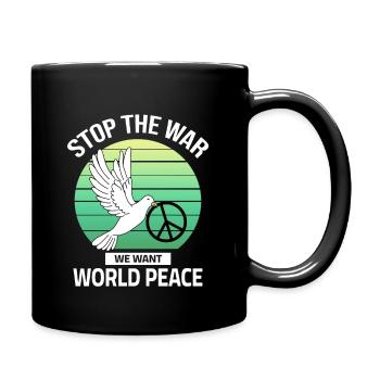 Stop the War - we want World Peace - Tasse einfarbig - Schwarz - Rechts