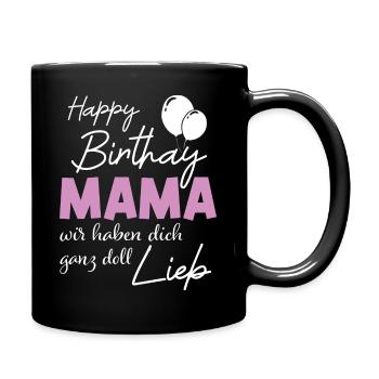 Happy Birthday Mama, Alles gute zum Geburtstag - Tasse einfarbig - Schwarz - Rechts