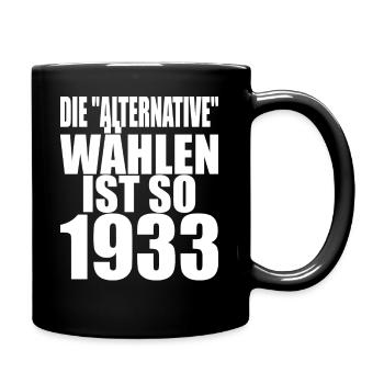 AfD stoppen gegen rechts Demokratie Vielfalt 1933 - Tasse einfarbig - Schwarz - Rechts