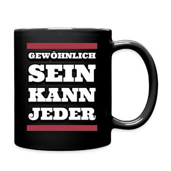 Gewöhnlich sein kann jeder – Sei anders! - Tasse einfarbig - Schwarz - Rechts