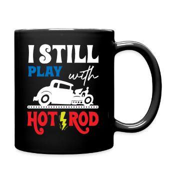 I Still Play with Hot Rod - Tasse einfarbig - Schwarz - Rechts