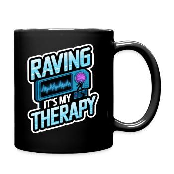 RAVING IT S MY THERAPY - Full Colour Mug - black - Right