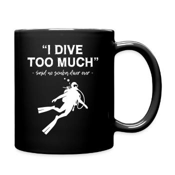 Je plonge trop en plongée sous-marine - Mug uni - noir - Droite