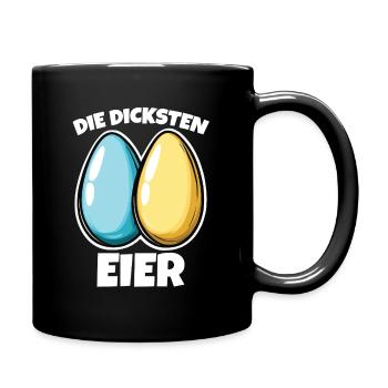Dicke Eier die dicksten Ostereier - Tasse einfarbig - Schwarz - Rechts
