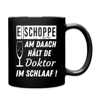 E Schoppe am Daach hält de Doktor im Schlaaf - Tasse einfarbig - Schwarz - Rechts