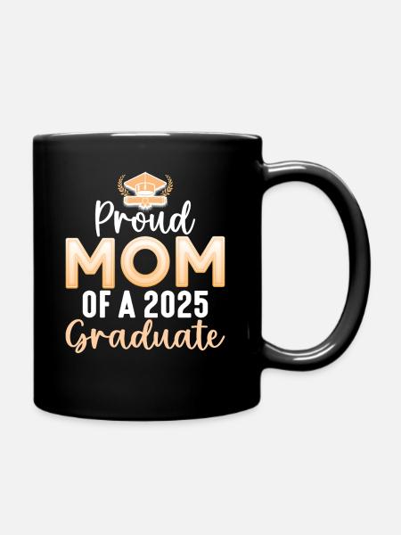 Proud Mom Of A 2025 Graduate - Full Colour Mug - black
