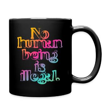 no human is illegal - The Original - Full Colour Mug - black - Right
