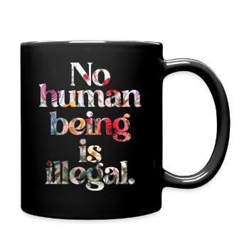 no human is illegal - The Original - Full Colour Mug - black - Right