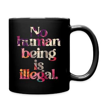 no human is illegal - The Original - Full Colour Mug - black - Right