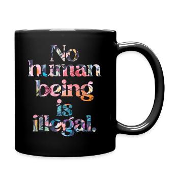 no human is illegal - The Original - Tasse einfarbig - Schwarz - Rechts
