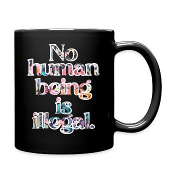 no human is illegal - The Original - Full Colour Mug - black - Right