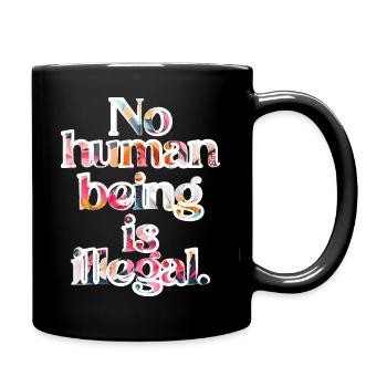 no human is illegal - The Original - Full Colour Mug - black - Right