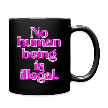 no human is illegal - The Original - Full Colour Mug - black - Right