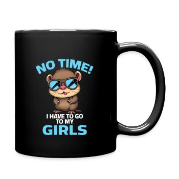 Otter Keine Zeit No Time I have to go to my girls - Tasse einfarbig - Schwarz - Rechts