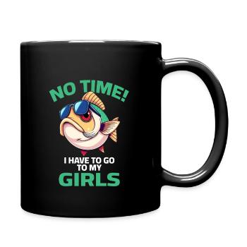 Fisch No time I have to go to my girls - Tasse einfarbig - Schwarz - Rechts