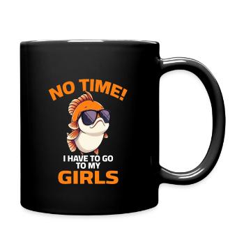 Goldfish - No time, I have to go to my girls - Full Colour Mug - black - Right